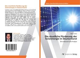 Die staatliche Förderung der Solarenergie in Deutschland di Ralf Schönfeld edito da AV Akademikerverlag