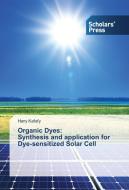 Organic Dyes: Synthesis and application for Dye-sensitized Solar Cell di Hany Kafafy edito da SPS