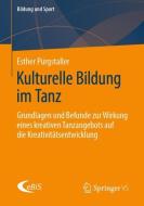 Kulturelle Bildung im Tanz di Esther Pürgstaller edito da Springer Fachmedien Wiesbaden