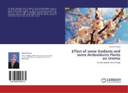 Effect of some Oxidants and some Antioxidants Plants on Uremia di Razan AL-Soub edito da LAP Lambert Academic Publishing