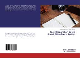 Face Recognition Based Smart Attendance System di Arun Mozhi Devan Panneer Selvam edito da LAP Lambert Academic Publishing