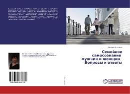 Semejnoe samosoznanie muzhchin i zhenshhin. Voprosy i otvety di Natal'ya Antonenko edito da LAP Lambert Academic Publishing