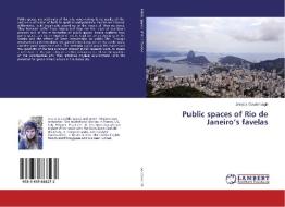 Public spaces of Rio de Janeiro's favelas di Jessica Goodenough edito da LAP Lambert Academic Publishing