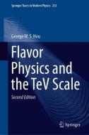 Flavor Physics and the TeV Scale di George W. S. Hou edito da Springer-Verlag GmbH
