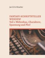 Fantasy-Schriftsteller werden! di Jan Erik Moeller edito da Books on Demand