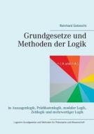 Grundgesetze und Methoden der Logik di Reinhard Gobrecht edito da Books on Demand