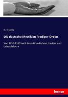 Die deutsche Mystik im Prediger-Orden di C. Greith edito da hansebooks