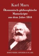 Ökonomisch-philosophische Manuskripte aus dem Jahre 1844 di Karl Marx edito da Hofenberg