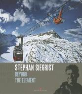 Beyond The Element di Stephan Siegrist edito da Delius, Klasing & Co