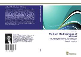 Medium Modifications of Mesons di Thomas Hilger edito da Südwestdeutscher Verlag für Hochschulschriften AG  Co. KG