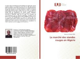 Le marché des viandes rouges en Algérie di Sadoud-M edito da Editions universitaires europeennes EUE