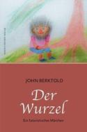 Der Wurzel di John Berktold edito da Fischer Karin