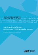Sustainable Development - Relationships to Culture, Knowledge and Ethics di Ignacio Ayestaran edito da Karlsruher Institut für Technologie