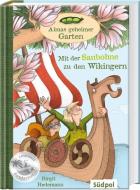 Almas geheimer Garten 01. Mit der Saubohne zu  den Wikingern di Birgit Hedemann edito da Südpol Verlag GmbH
