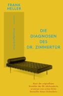 Die Diagnosen des Dr. Zimmertür di Frank Heller edito da Walde + Graf