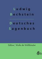 Deutsches Sagenbuch di Ludwig Bechstein edito da Gröls Verlag