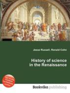History Of Science In The Renaissance di Jesse Russell, Ronald Cohn edito da Book On Demand Ltd.
