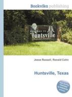 Huntsville, Texas di Jesse Russell, Ronald Cohn edito da Book On Demand Ltd.