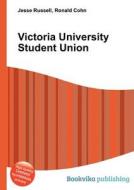 Victoria University Student Union edito da Book On Demand Ltd.