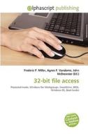 32-bit File Access di #Miller,  Frederic P. Vandome,  Agnes F. Mcbrewster,  John edito da Vdm Publishing House