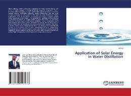 Application Of Solar Energy In Water Distillation di Iji John Iji edito da KS OmniScriptum Publishing