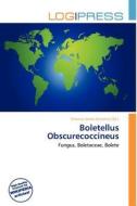 Boletellus Obscurecoccineus edito da Log Press