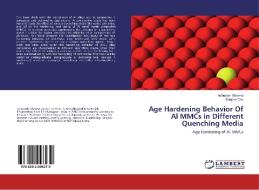 Age Hardening Behavior Of Al MMCs in Different Quenching Media di Ashutosh Sharma, Sanjeev Das edito da LAP Lambert Academic Publishing