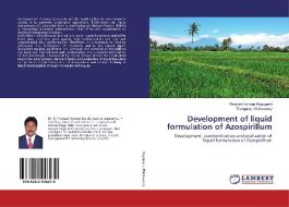 Development of liquid formulation of Azospirillum di Thamizh Vendan Regupathi, Thangaraju Muthusamy edito da LAP Lambert Academic Publishing