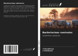 Bacteriocinas ruminales di S. Barathiraja, J. Thanislass edito da Ediciones Nuestro Conocimiento