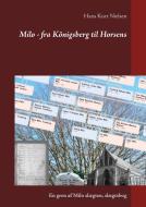 Milo - fra Königsberg til Horsens di Hans Kurt Nielsen edito da Books on Demand