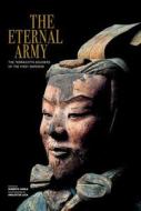 The Eternal Army: The Terracotta Soldiers of the First Emperor edito da WHITE STAR PUBL