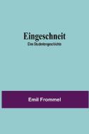 Eingeschneit; Eine Studentengeschichte di Emil Frommel edito da Alpha Editions