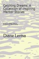 Catching Dreams di Lerma Diane Lerma edito da Independently Published