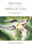 Resting in the Arms of God di Nimira Kassam edito da Balboa Press