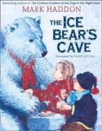 The Ice Bear's Cave di Mark Haddon edito da HarperCollins Publishers