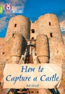 How To Capture A Castle di Rob Alcraft edito da HarperCollins Publishers