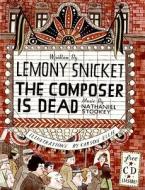 The Composer Is Dead [With CD (Audio)] di Lemony Snicket edito da HarperCollins Publishers