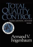 Total Quality Control, Revised (fortieth Anniversary Edition), Volume 1 di Armand V Feigenbaum edito da Mcgraw-hill
