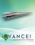 Avance! Intermediate Spanish [With Workbook] di Mary Lee Bretz, Trisha Dvorak, Carl Kirschner edito da McGraw-Hill Humanities/Social Sciences/Langua