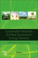 Sustainable Materials for Next Generation Energy Devices: Challenges and Opportunities edito da ELSEVIER