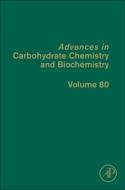 Advances In Carbohydrate Chemistry And Biochemistry edito da Elsevier Science Publishing Co Inc