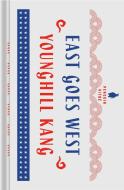 East Goes West di Younghill Kang edito da PENGUIN GROUP