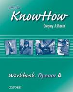 English Knowhow Opener di Gregory J. Manin, F. Naber, Angela Blackwell edito da Oxford University Press
