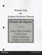 SAM Answer Key for for Points de depart di Mary Ellen Scullen, Cathy Pons, Albert Valdman edito da Pearson Education (US)