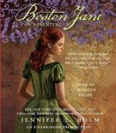 Boston Jane: An Adventure di Jennifer L. Holm edito da Listening Library