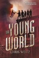 The Young World di Chris Weitz edito da LITTLE BROWN & CO