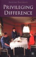 Privileging Difference di Antony Easthope edito da Palgrave Macmillan