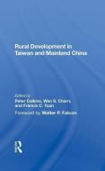 Rural Development In Taiwan And Mainland China di Peter Calkins, Wen S Chern, Francis C. Tuan edito da Taylor & Francis Ltd