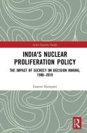India's Nuclear Proliferation Policy di Gaurav Kampani edito da Taylor & Francis Ltd