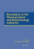 Biocatalysis In The Pharmaceutical And Biotechnology Industries edito da Taylor & Francis Ltd